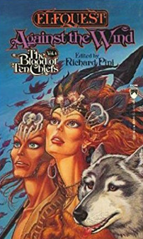 Against the Wind by Heather Gladney, Janny Wurts, Richard Pini, Mercedes Lackey, Katharine Eliska Kimbriel, Deni Loubert, Allen L. Wold, Len Wein, Diana L. Paxson, Nancy Springer, Lynn Abbey