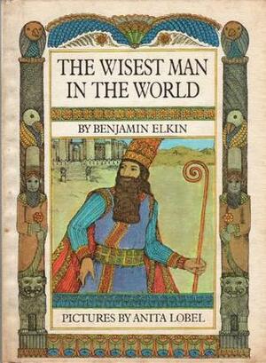 The Wisest Man in the World by Anita Lobel, Benjamin Elkin