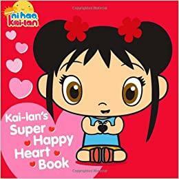 Kai-lan's Super Happy Heart Book by Maggie Testa