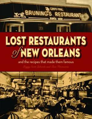 Lost Restaurants of New Orleans by Peggy Scott Laborde, Tom Fitzmorris