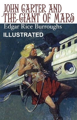 John Carter and the Giant of Mars ILLUSTRATED by Edgar Rice Burroughs