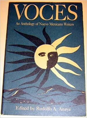 Voces: An Anthology of Nuevo Mexicano Writers by Rudolfo A. Anaya