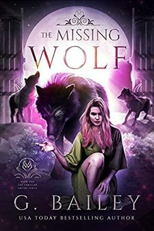 The Missing Wolf by G. Bailey