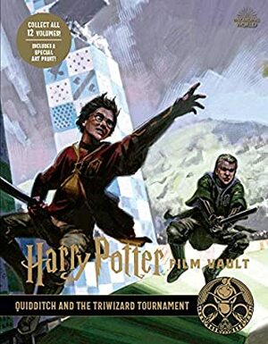Harry Potter: The Film Vault - Volume 7: Quidditch and the Triwizard Tournament by Jody Revenson