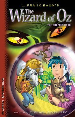 The Wizard of Oz: The Graphic Novel by Michael Cavallaro