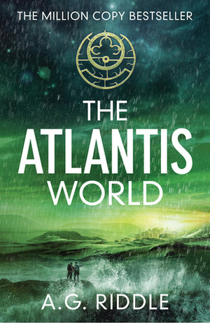 The Atlantis World by A.G. Riddle