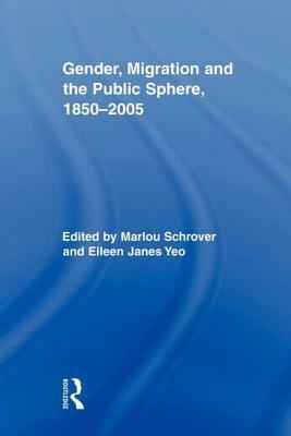 Gender, Migration, and the Public Sphere, 1850-2005 by 