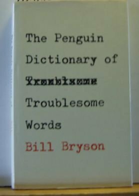 The Penguin Dictionary of Troublesome Words by Bill Bryson