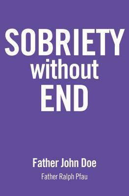 Sobriety Without End by Father John Doe