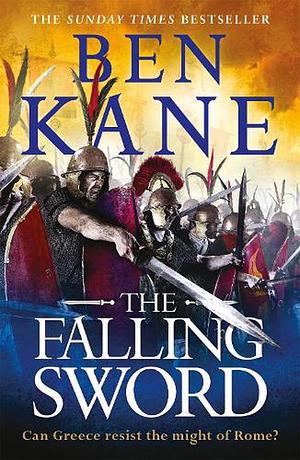 The Falling Sword by Ben Kane