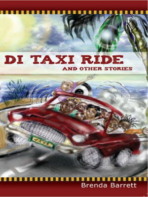 Di Taxi Ride and Other Stories by Brenda Barrett