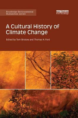 A Cultural History of Climate Change by 