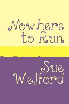 Nowhere to Run Large Print by Sue Welford