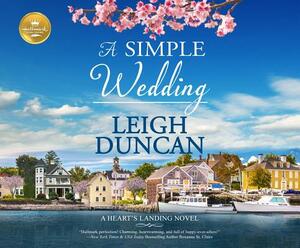 A Simple Wedding: A Heart's Landing Novel from Hallmark Publishing by Leigh Duncan