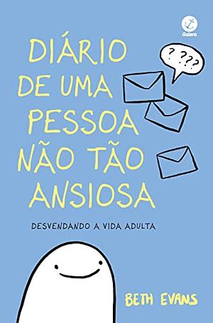 Diário de uma pessoa não tão ansiosa: Desvendando a vida adulta by Beth Evans