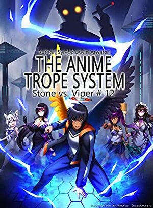 The Anime Trope System: Stone vs. Viper #12 by Alvin Atwater