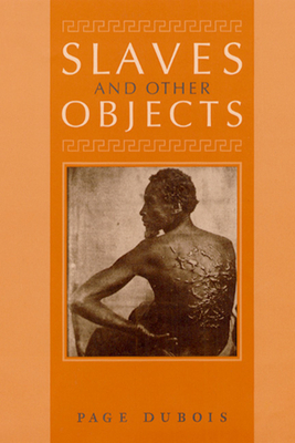 Slaves and Other Objects by Page duBois