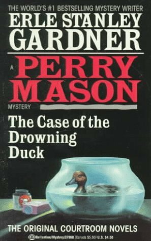 The Case of the Drowning Duck by Erle Stanley Gardner