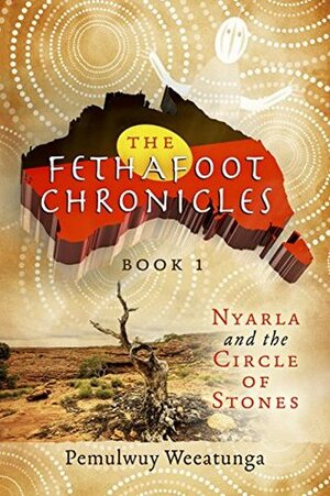 Nyarla and the Circle of Stones by Pemulwuy Weeatunga