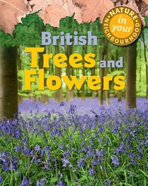 Nature in Your Neighbourhood: British Trees and Flowers by Clare Collinson