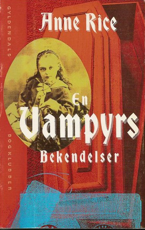 En vampyrs bekendelser by Anne Rice