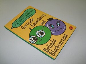 Gertrude Gooseberry; And, Belinda Blackcurrant by Jayne Fisher