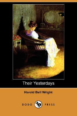 Their Yesterdays (Dodo Press) by Harold Bell Wright