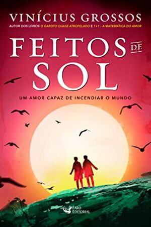 Feitos de Sol by Vinícius Grossos