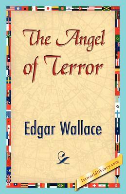 The Angel of Terror by Wallace Edgar Wallace, Edgar Wallace