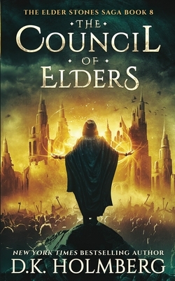 The Council of Elders by D.K. Holmberg