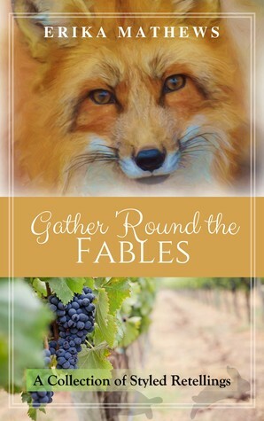 Gather 'Round the Fables by Erika Mathews