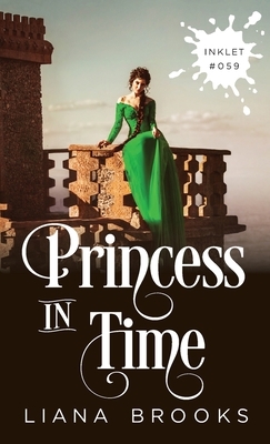 A Princess In Time by Liana Brooks