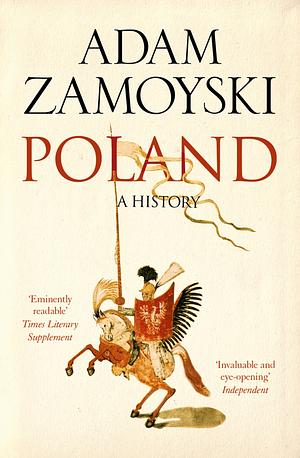 Poland: A History by Adam Zamoyski