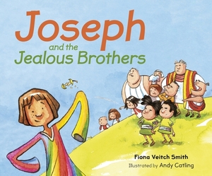 Joseph and the Jealous Brothers by Fiona Veitch Smith