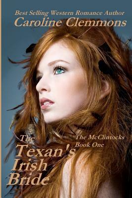 The Texan's Irish Bride: The McClintocks Book One by Caroline Clemmons