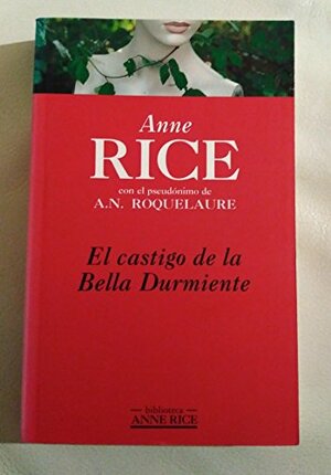 El Castigo De La Bella Durmiente by Anne Rice, A.N. Roquelaure