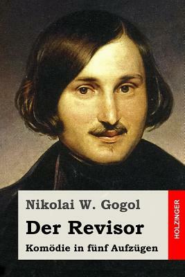 Der Revisor: Komödie in fünf Aufzügen by Nikolai Gogol