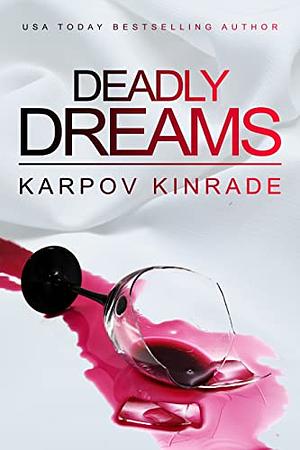 Deadly Dreams by Karpov Kinrade