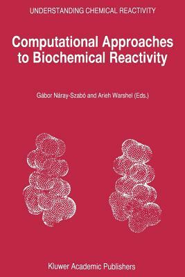 Computational Approaches to Biochemical Reactivity by 