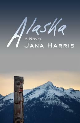 Alaska by Jana Harris