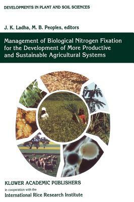 Management of Biological Nitrogen Fixation for the Development of More Productive and Sustainable Agricultural Systems: Extended Versions of Papers Pr by 