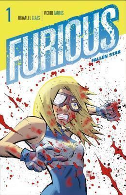 Furious by Víctor Santos, Bryan J.L. Glass