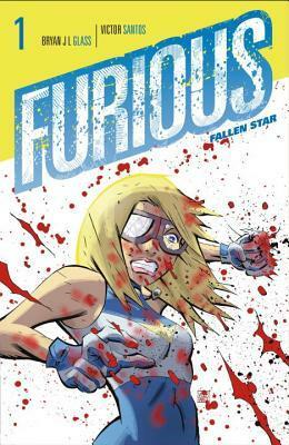 Furious by Bryan J.L. Glass, Víctor Santos