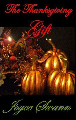 The Thanksgiving Gift by Joyce Swann