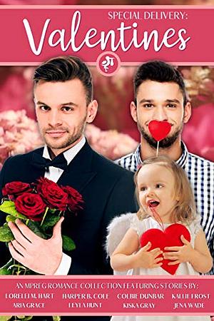 Special Delivery: Valentines by Harper B. Cole, Colbie Dunbar, Leyla Hunt, Jena Wade, Aria Grace, Lorelei M. Hart, Kallie Frost, Kiska Gray