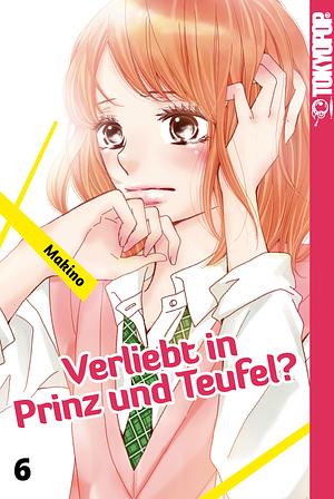 Verliebt in Prinz und Teufel?, Band 6 by Makino