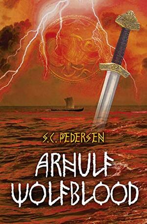 Arnulf Wolfblood: A Viking Saga by S.C. Pedersen