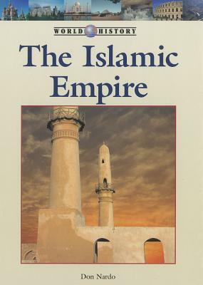 The Islamic Empire by Don Nardo