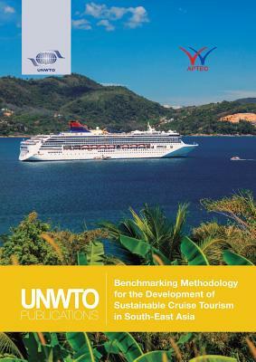 Benchmarking Methodology for the Development of Sustainable Cruise Tourism in South-East Asia by World Tourism Organization