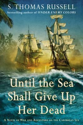 Until the Sea Shall Give Up Her Dead by Sean Thomas Russell